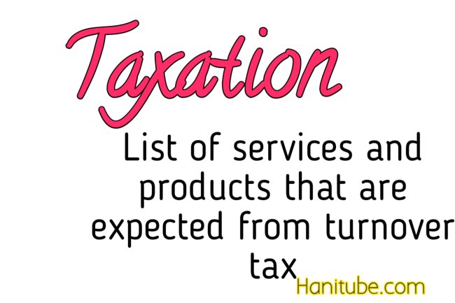 List of service and product that are exempted from Turn over tax